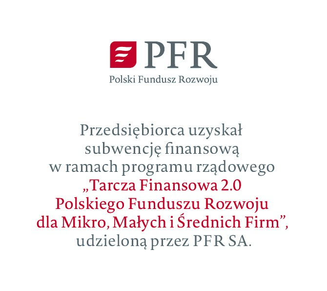 Przedsiębiorca uzyskał subwencję finansową w ramach programu rządowego  "Tarcza Finansowa 2.0 Polskiego Funduszu Rozwoju dla Mikro, Małych i  Średnich Firm" udzieloną przez PFR SA.